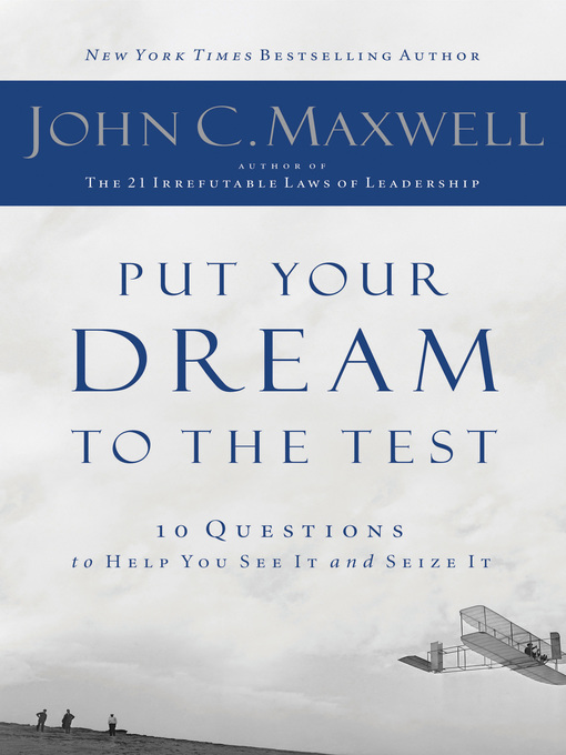 Title details for Put Your Dream to the Test by John C. Maxwell - Available
